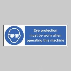 Eye Protection Must be Worn When Operating Machine