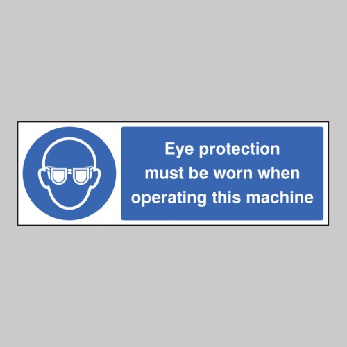 Eye Protection Must be Worn When Operating Machine