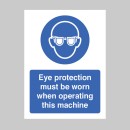 Eye Protection Must be Worn When Operating Machine