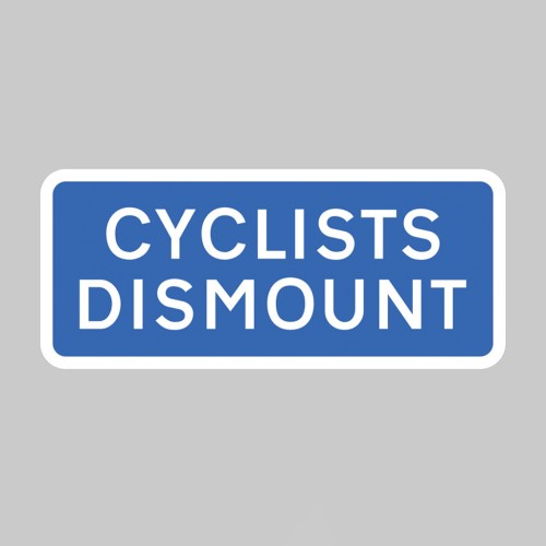 Cyclists Dismount - Class R2 - Permanent