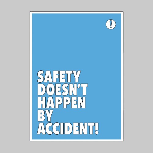 Safety Doesn't Happen by Accident - Poster