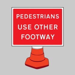 Pedestrians Please Use Other Footway - Cone Sign