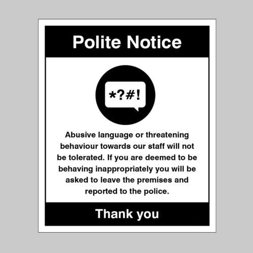 Warning - Abusive Language or threatening Behaviour will Not be Tolerated