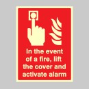 In the event of a Fire - Lift the Cover and Activate Alarm