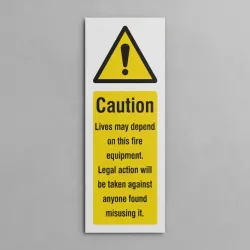 Caution - Lives Depend On this Fire Equipment Caution - Lives Depend On this Fire Equipment