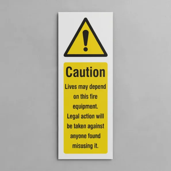 Caution - Lives Depend On this Fire Equipment Caution - Lives Depend On this Fire Equipment