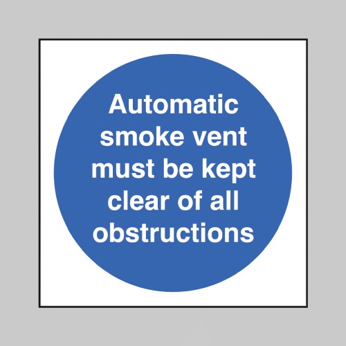 Automatic Smoke Vent - Keep Clear of Obstructions Automatic Smoke Vent - Keep Clear of Obstructions