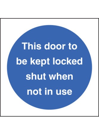 This Door to be Kept Locked Shut When Not in Use