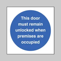 Door Must Remain Unlocked When Premises Occupied Door Must Remain Unlocked When Premises Occupied