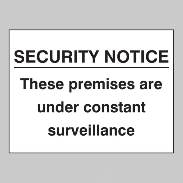 Security Notice - These Premises Under Constant Surveillance