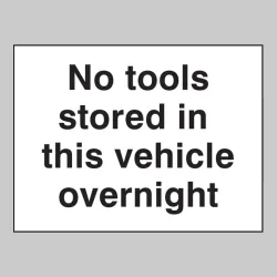 No Tools Stored in this Vehicle Overnight No Tools Stored in this Vehicle Overnight