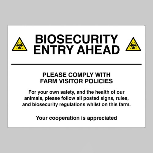 Biosecurity Entry Ahead - Please comply with farm visitor policies Biosecurity Entry Ahead - Please comply with farm visitor policies