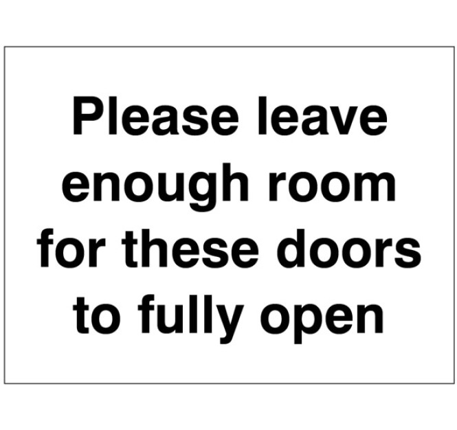 Please Leave Enough Room for these Doors to Fully Open
