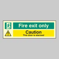 Fire Exit Only Caution - This Door Is Alarmed Fire Exit Only Caution - This Door Is Alarmed