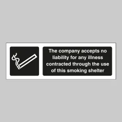 The Company Accepts No Liability for any Illness Contracted through the Use of this Smoking Shelter