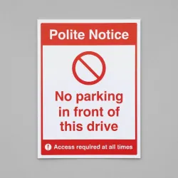 Polite Notice - No Parking in Front of this Drive Polite Notice - No Parking in Front of this Drive