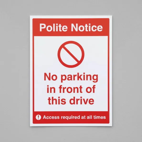 Polite Notice - No Parking in Front of this Drive Polite Notice - No Parking in Front of this Drive