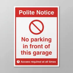 Polite Notice - No Parking in Front of this Garage Polite Notice - No Parking in Front of this Garage