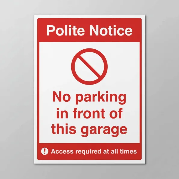 Polite Notice - No Parking in Front of this Garage Polite Notice - No Parking in Front of this Garage
