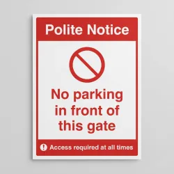 Polite Notice - No Parking in Front of this Gate Polite Notice - No Parking in Front of this Gate