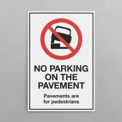 No Parking on the Pavement - Pavements are for Pedestrians No Parking on the Pavement - Pavements are for Pedestrians