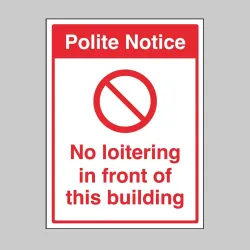 Polite Notice - No Loitering in Front of this Building