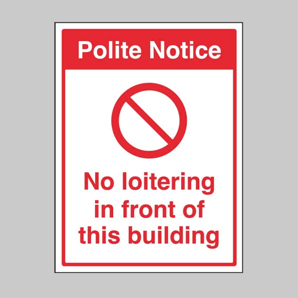 Polite Notice - No Loitering in Front of this Building