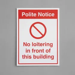 Polite Notice - No Loitering in Front of this Building Polite Notice - No Loitering in Front of this Building