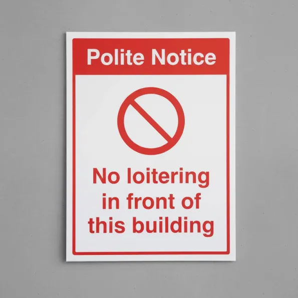 Polite Notice - No Loitering in Front of this Building Polite Notice - No Loitering in Front of this Building