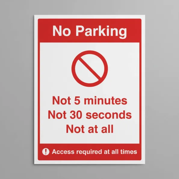 No Parking - Not 5 Minutes - Not 30 Seconds - Not at All No Parking - Not 5 Minutes - Not 30 Seconds - Not at All