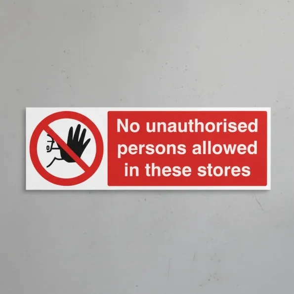 No Unauthorised Persons Allowed in these Stores
