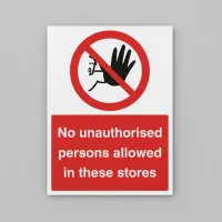 No Unauthorised Persons Allowed in these Stores