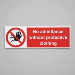 No Admittance without Protective Clothing No Admittance without Protective Clothing