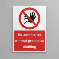 No Admittance without Protective Clothing No Admittance without Protective Clothing