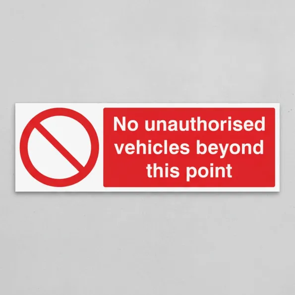 No Unauthorised Vehicles Beyond this Point No Unauthorised Vehicles Beyond this Point