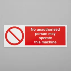 No Unauthorised Person May Operate this Machine No Unauthorised Person May Operate this Machine