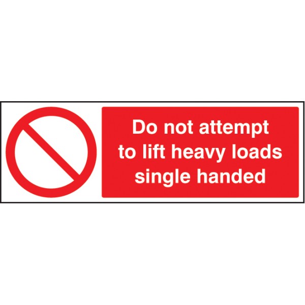 Do Not Attempt to Lift Heavy Loads Single Handed
