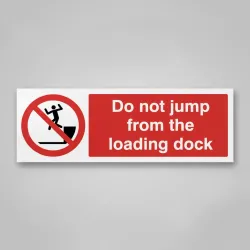 Do Not Jump from Loading Dock Do Not Jump from Loading Dock