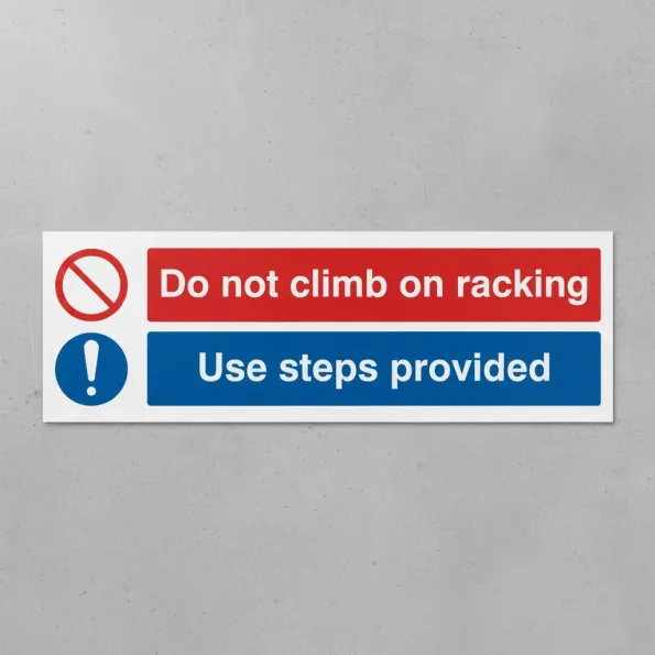 Do Not Climb On Racking - Use Steps Provided Do Not Climb On Racking - Use Steps Provided