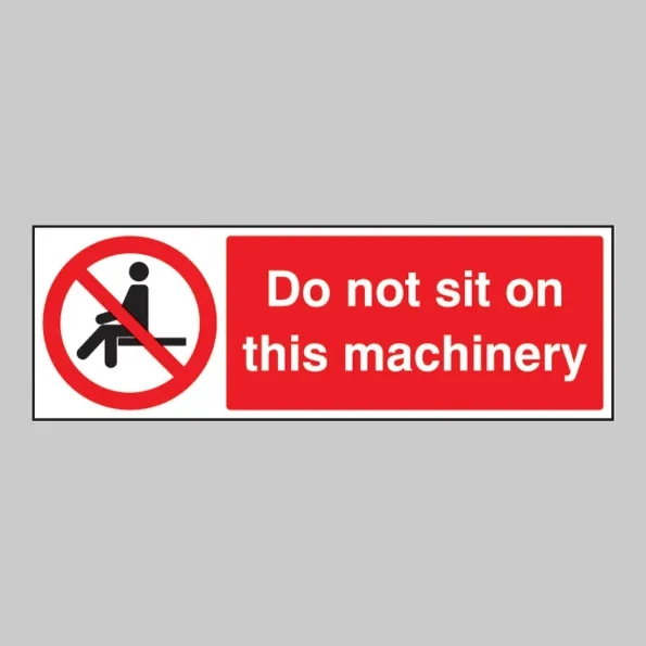 Do Not Sit On this Machinery