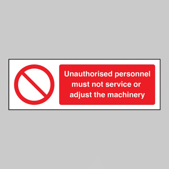 Unauthorised Personnel must not Service or Adjust the Machinery