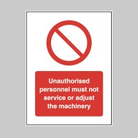 Unauthorised Personnel must not Service or Adjust the Machinery