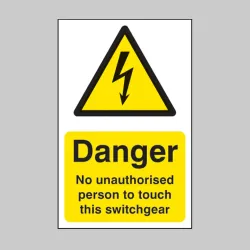 No Unauthorised Person to Touch this Switchgear No Unauthorised Person to Touch this Switchgear