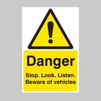 Danger - Stop / Look / Listen - Beware of Vehicles