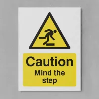 Caution - Mind the Step Caution - Mind the Step