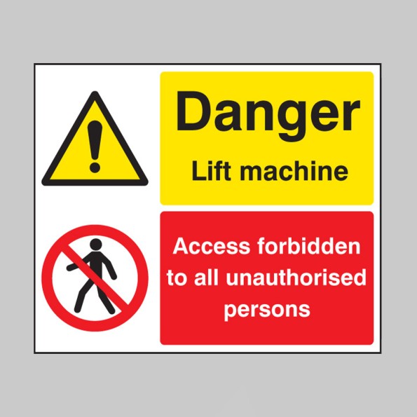 Danger - Lift Machine - Access Forbidden Unauthorised Persons