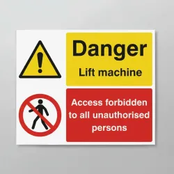 Danger - Lift Machine - Access Forbidden Unauthorised Persons