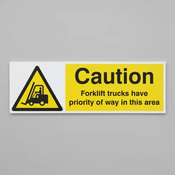 Caution - Forklift Trucks Have Priority of Way in this Area Caution - Forklift Trucks Have Priority of Way in this Area