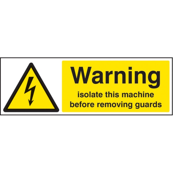 Warning - Isolate Machine Before Removing Guards