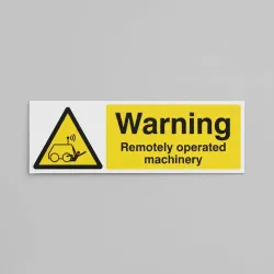 Warning - Remotely Operated Machinery